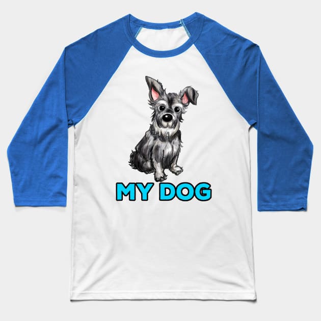 MY DOG - Schnauzer Baseball T-Shirt by CIZDIBUJOS